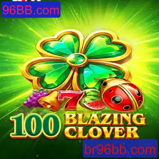100BlazingClover: O Fenômeno Explosivo dos Jogos Online